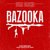 BAZOOKA