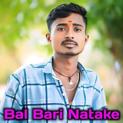 Bal Bari Natake