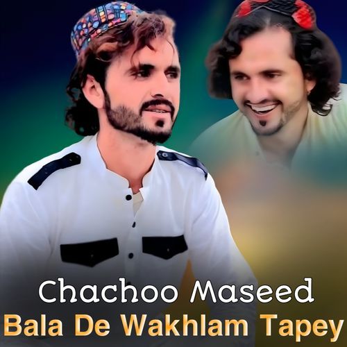 Bala De Wakhlam Tapey