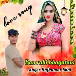 Ban Rahi Bhagatani
