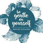 Be Gentle On Yourself