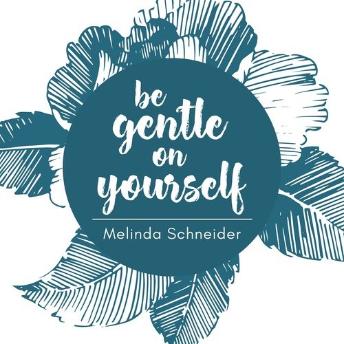Be Gentle On Yourself