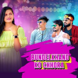 Bundelkhand Ko Chhora-CgwMeQ53BVA