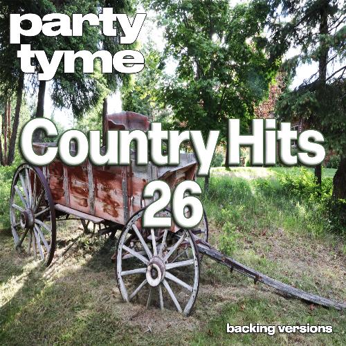 Country Hits 26 - Party Tyme (Backing Versions)