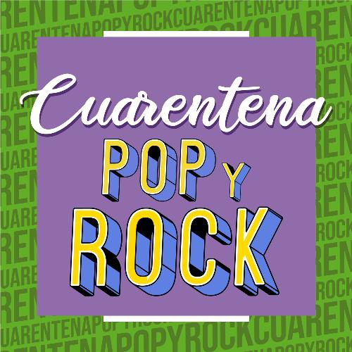 Cuarentena Pop y Rock