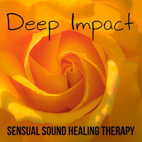 Deep Impact - Sensual Sound Healing Therapy with Fitness Lounge Chill Music