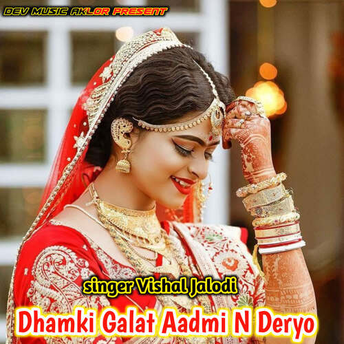 Dhamki Galat Aadmi N Deryo