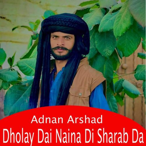 Dholay Dai Naina Di Sharab Da