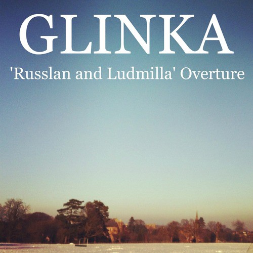 Glinka - Overture, &quot;Russlan and Ludmilla&quot;_poster_image