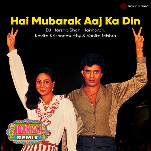 Hai Mubarak Aaj Ka Din (Jhankar Remix)