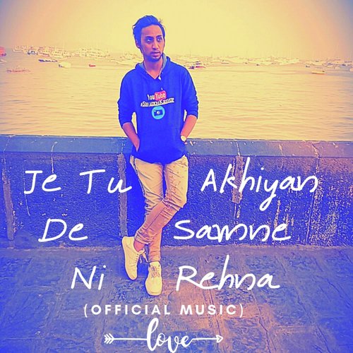 Je Tu Akhiyan De Samne Ni Rehna (Live)_poster_image