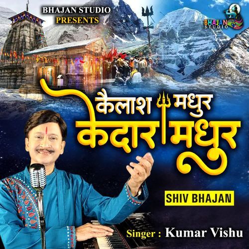 Kailash Madhur Kedar Madhur