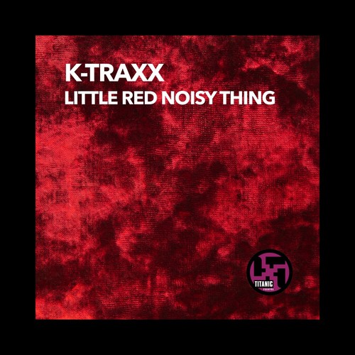 Little Red Noisy Thing (TB vs. K-Traxx Mix)