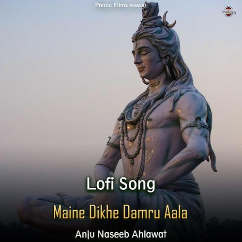 Maine Dikhe Damru Aala (Lofi Remix)