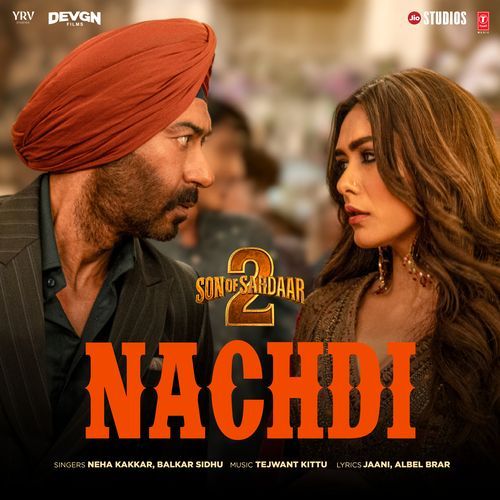 Nachdi (From "Son Of Sardaar 2")