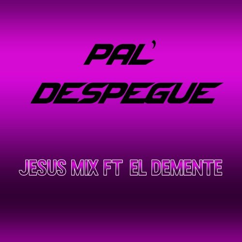 Pal Despegue (feat. El Demente)_poster_image