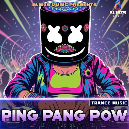 Ping Pang Pow Trance Music