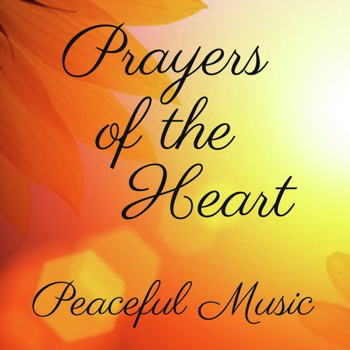 Prayers of the Heart: Peaceful Music