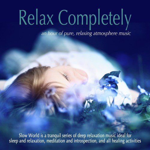 Relax Completely: An Hour of Pure, Relaxing Atmosphere Music