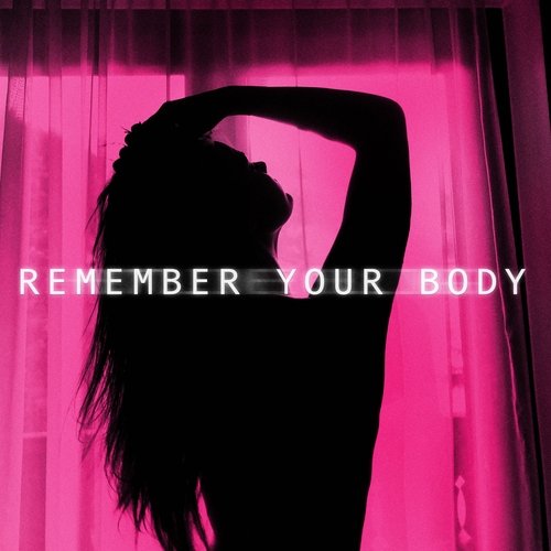 Remember Your Body