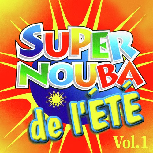 Super Nouba de l'été, Vol. 1