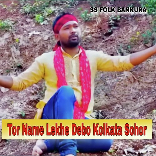 Tor Name Lekhe Debo Kolkata Sohor