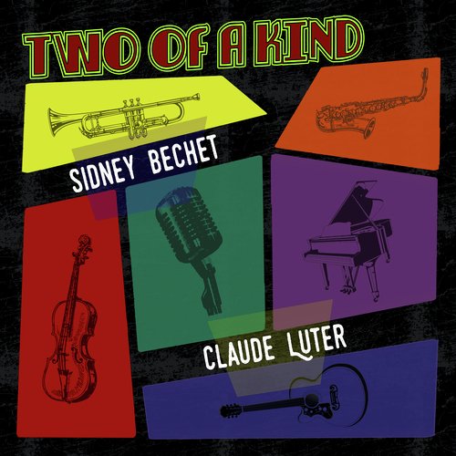 Two of a Kind: Sidney Bechet & Claude Luter