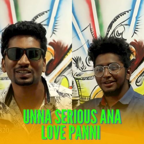 Unna Serious Ana love Panni