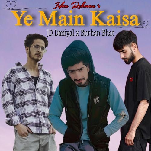 Ye Main Kaisa