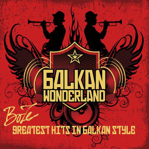 Balkan Wonderland - Greatest Hits in Balkan Style