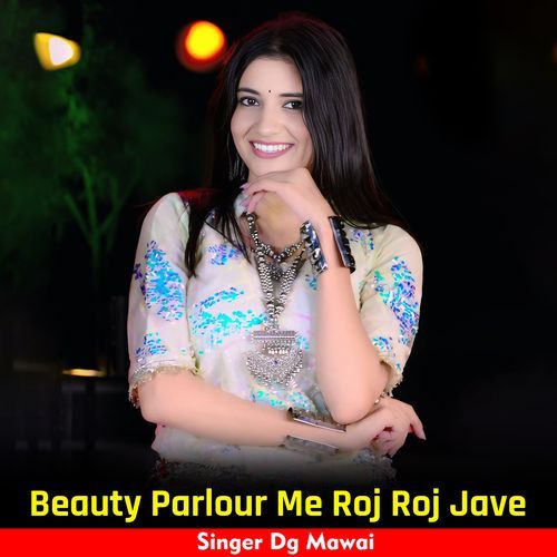 Beauty Parlour Me Roj Roj Jave