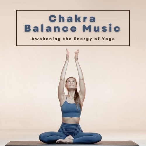 Chakra Balance Music - Awakening the Energy of Yoga_poster_image