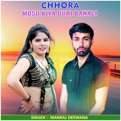 Chhora Mosu Kiya Duri Banali