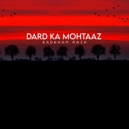 Dard Ka Mohtaaz