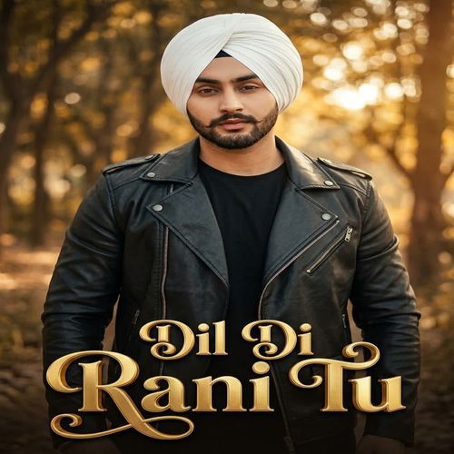 Dil Di Rani Tu.