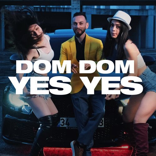 Dom Dom Yes Yes Lyrics - Dom Dom Yes Yes - Only on JioSaavn