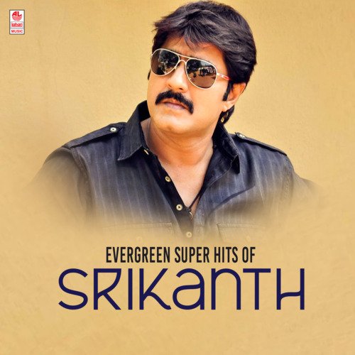 Evergreen Super Hits Of Srikanth