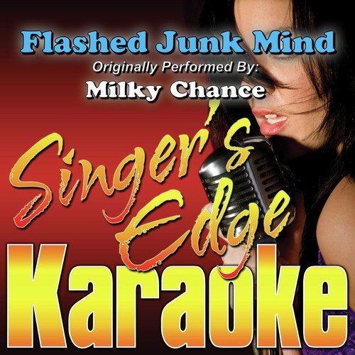 Flashed Junk Mind (Originally Performed by Milky Chance) [Karaoke Version]_poster_image