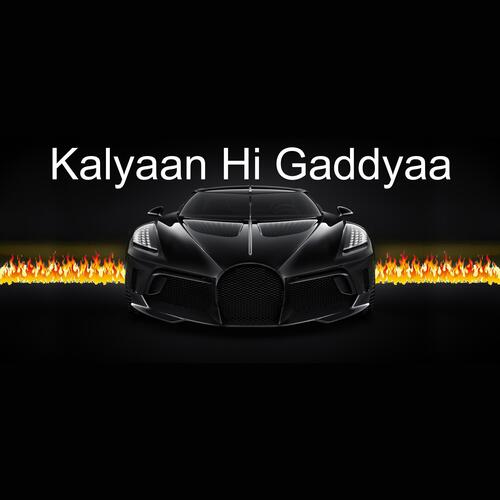 Gadiyaan Hi Kaliyaan