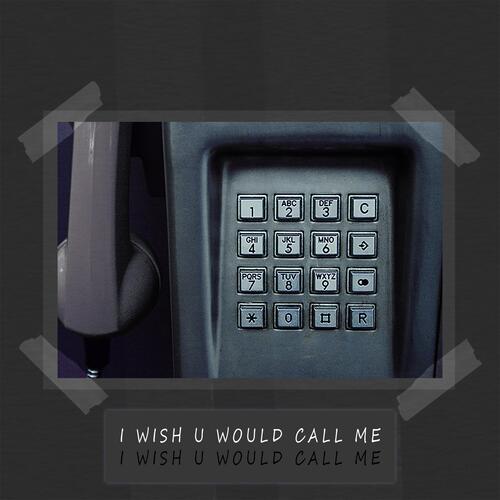 I wish u would call me_poster_image