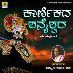 Karnikada Shanaishwara, Pt. 1