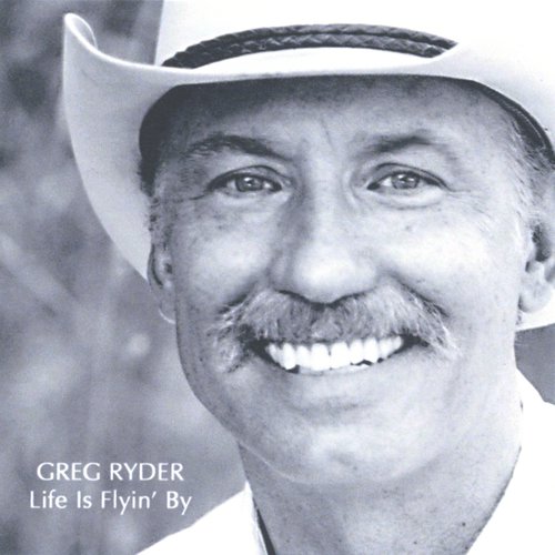 Life Is Flyin' By (Greg Ryder)