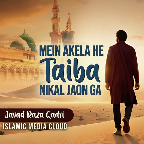 Mein Akela He Taiba Nikal Jaon Ga