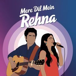 Mere Dil Mein Rehna-OykeeCtRWEM