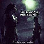 Phir Baarish Aayi (From "Lost Soul")