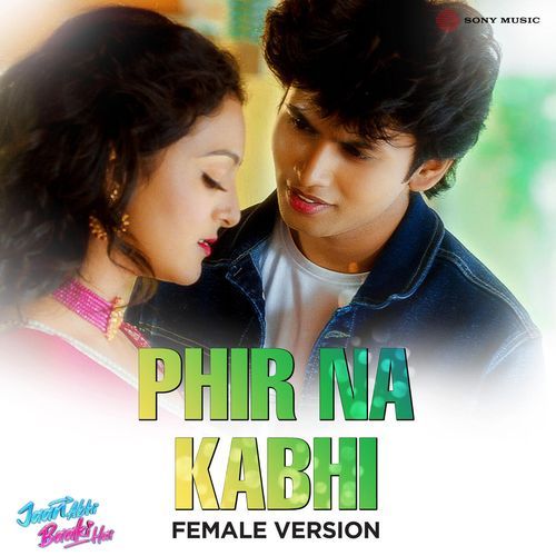 Phir Na Kabhi (Female Version) (From "Jaan Abhi Baaki Hai")