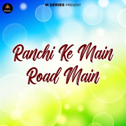 Ranchi Ke Main Road Main