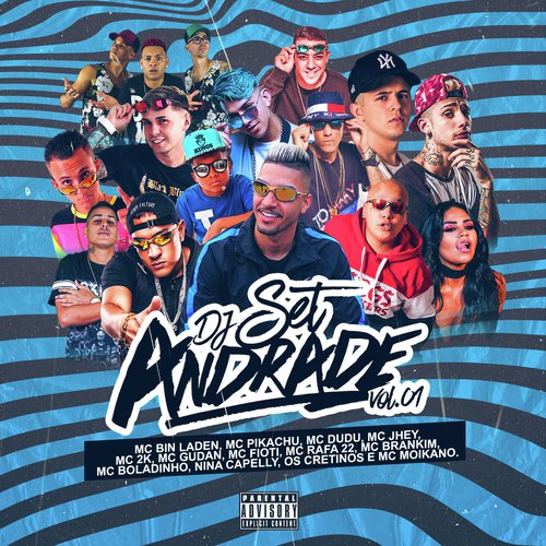 Set DJ Andrade, Vol. 1 (feat. MC Bin Laden, Mc Pikachu, MC Dudu, Mc Jhey, MC 2K, Mc Gudan, Mc Fioti, Mc Rafa 22, Mc Brankim, Mc Boladinho, Nina Capelly, Os Cretinos & Mc Moikano)