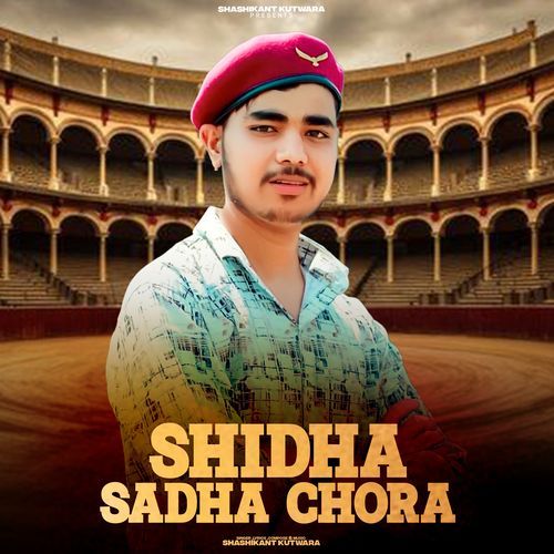 Shidha Sadha Chora