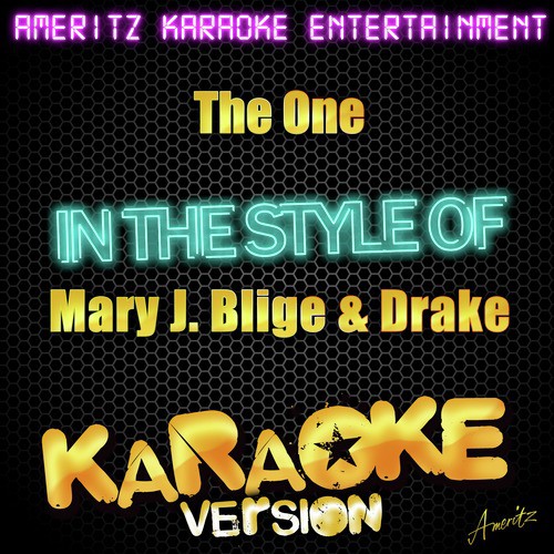The One (In the Style of Mary J. Blige & Drake) [Karaoke Version]